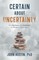 Certain About Uncertainty