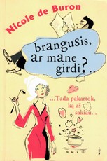 Brangusis, ar mane girdi?..