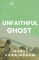 Unfaithful Ghost