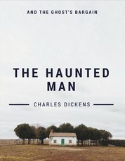 The Haunted Man and the Ghost's Bargain