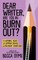 Dear Writer, Are You In Burnout?