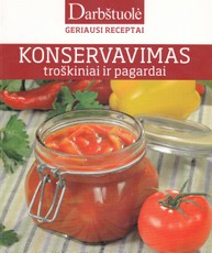 Konservavimas: troškiniai ir pagardai