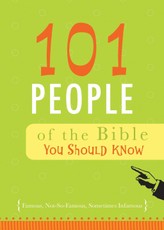 101 People of the Bible You Should Know
