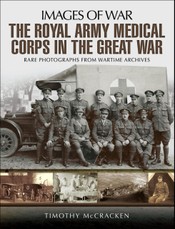 The Royal Army Medical Corps in the Great War