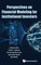 PERSPECTIVES ON FINANCIAL MODELING INSTITUTIONAL INVESTORS