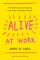 Alive at Work