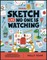 Sketch Like No One Is Watching