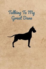 Talking To My Great Dane