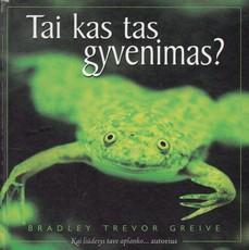 Tai kas tas gyvenimas?