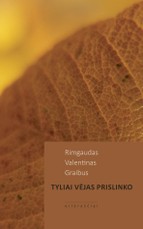 Tyliai vėjas prislinko