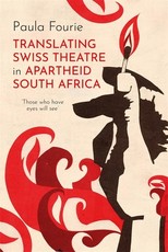 Translations of Swiss Theatre in Apartheid South Africa