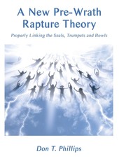 A New Pre-Wrath Rapture Theory Properly Linking the Seals, Trumpets and Bowls