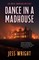 Dance in a Madhouse