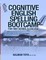 Cognitive English Spelling Bootcamp For High School & College