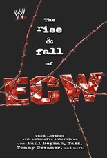 The Rise & Fall of Ecw