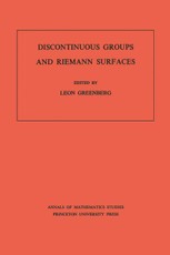 Discontinuous Groups and Riemann Surfaces (AM-79)