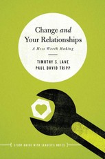 Change and Your Relationships - Study Guide with Leader`s Notes