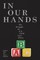 In Our Hands