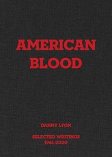 Danny Lyon: American Blood