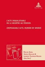 L'Acte Inqualifiable, Ou Le Meurtre Au FÃ©minin / Unspeakable Acts: Murder by Women