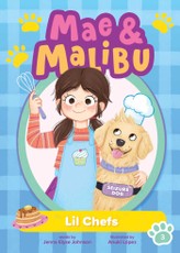 Mae & Malibu: Lil Chefs (Mae & Malibu #3) (a Chapter Book Series about a Girl and Her Service Dog)
