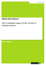 The Conradian Legacy in the Novels of Graham Greene