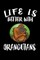 Life Is Better With Orangutans