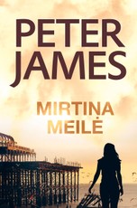 MIRTINA MEILĖ: dvyliktasis dėmesį prikaustantis Peterio Jameso romanas iš serijos apie Rojų Greisą