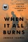 When It All Burns