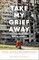 Gordeeva, K: Take My Grief Away