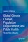 Global Climate Change, Population Displacement, and Public Health