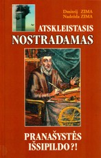 Atskleistasis Nostradamas. Pranašystės išsipildo?!