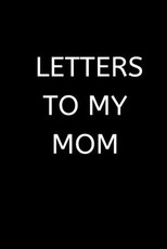 Letters to My Mom