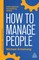 How to Manage People