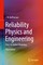 Reliability Physics and Engineering