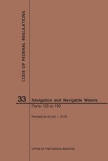 Code of Federal Regulations Title 33, Navigation and Navigable Waters, Parts 125-199, 2019