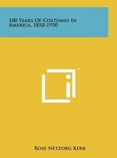 100 Years of Costumes in America, 1850-1950