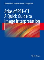 Atlas of PET/CT - A Quick Guide to Image Interpretation