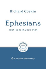 Ephesians: Your Place in God's Plan
