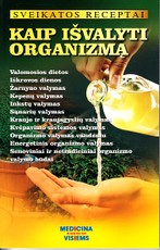Kaip išvalyti organizmą