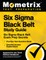 Six SIGMA Black Belt Study Guide - Six SIGMA Black Belt Exam Prep Secrets, Practice Test Question Book, Detailed Answer Explanations