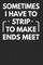 Sometimes I Have to Strip to Make Ends Meet