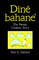 DinÃ© Bahane'