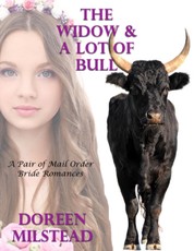 The Widow & a Lot of Bull: A Pair of Mail Order Bride Romances