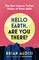 HELLO EARTH ARE YOU THERE PB