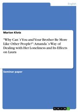 "Why Can´t  You and Your Brother Be More Like Other People?": Amanda´s Way of Dealing with Her Loneliness and Its Effects on Laura
