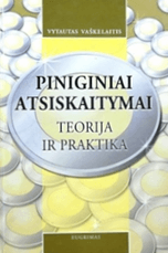 Piniginiai atsiskaitymai: teorija ir praktika