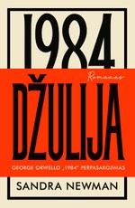 Džulija. George Orwello „1984-ųjų“ perpasakojimas