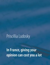 In France, giving your opinion can cost you a lot