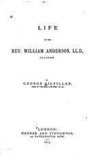 Life of the Rev. William Anderson, LL.D., Glasgow